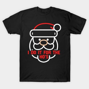 I Do It For The Ho's - Funny Santa T-Shirt